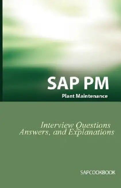Buy SAP PM Interview Questions, Answers, and Explanations (English, Jim Stewart) Online at Best Price - BookBajar