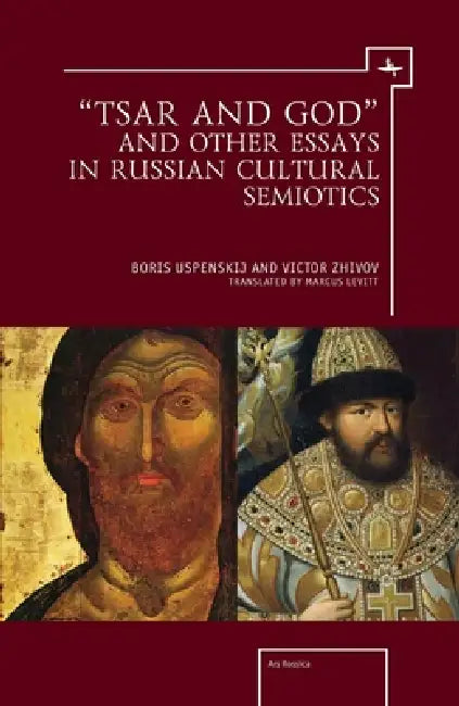 Buy "Tsar and God" and Other Essays in Russian Cultural Semiotics (English, Victor Zhivov | Boris Uspenskij | Marcus Levitt) Online at Best Price - BookBajar
