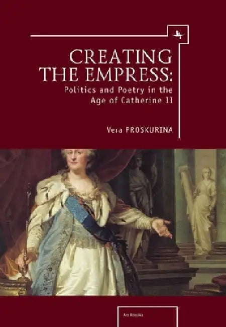 Buy Creating the Empress (English, Vera Proskurina) Online at Best Price - BookBajar