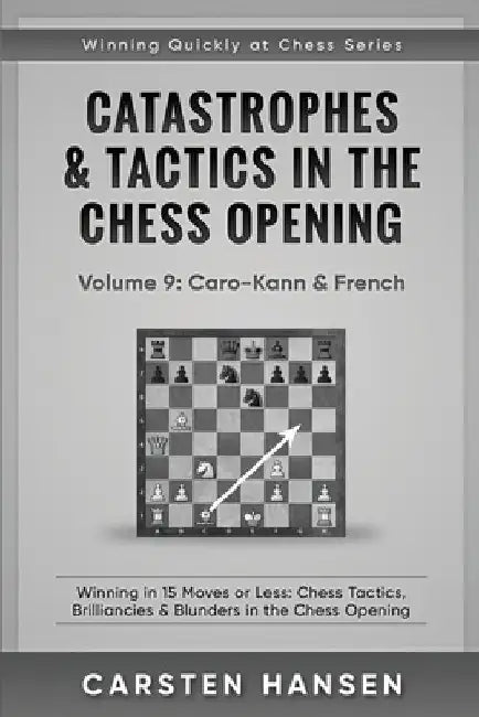 Buy Catastrophes & Tactics in the Chess Opening - Volume 9 (English, Carsten Hansen) Online at Best Price - BookBajar