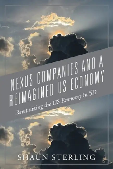 Buy Nexus Companies and a Reimagined US Economy (English, Shaun Sterling) Online at Best Price - BookBajar