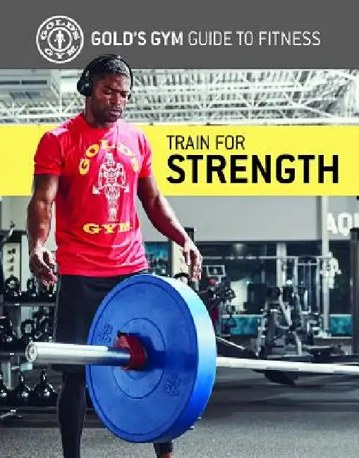 Buy Train for Strength (English, Gold's Gym Experts) Online at Best Price - BookBajar