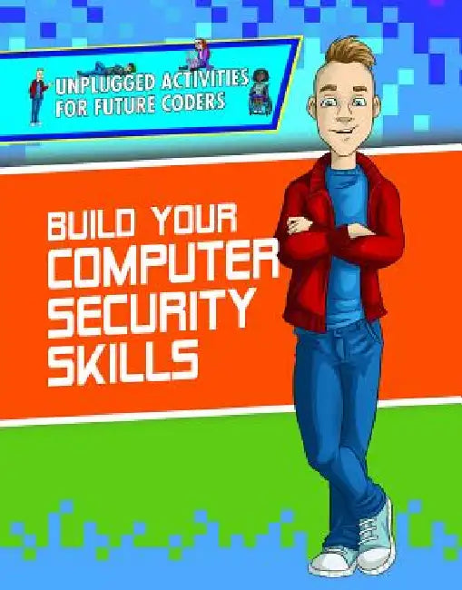 Build Your Computer Security Skills (English, Adam Furgang | Christopher Harris | Joel Gennari) - Image 1 - BookBajar