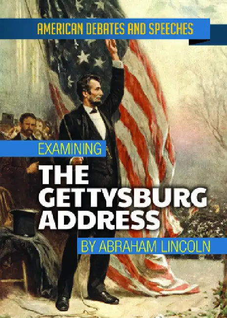 Buy Examining the Gettysburg Address by Abraham Lincoln (English, Alex David) Online at Best Price - BookBajar