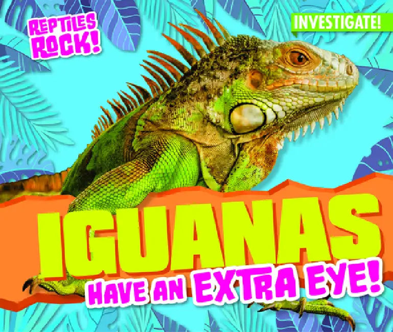 Buy Iguanas Have an Extra Eye! (English, Elise Tobler) Online at Best Price - BookBajar