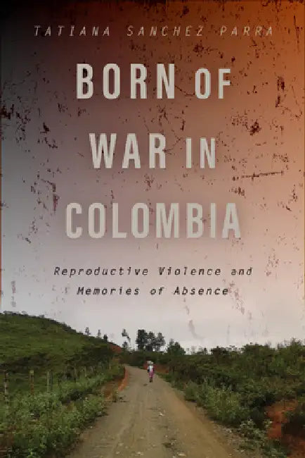 Buy Born of War in Colombia (English, Tatiana Sanchez Parra) Online at Best Price - BookBajar