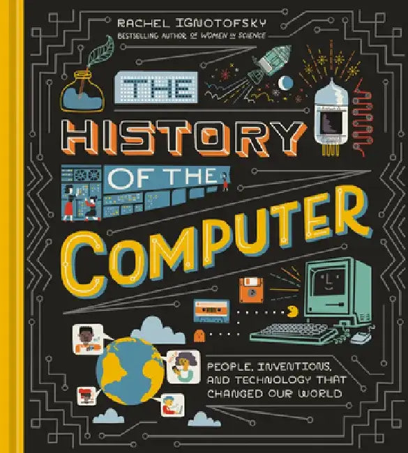Buy The History of the Computer (English, Rachel Ignotofsky) Online at Best Price - BookBajar