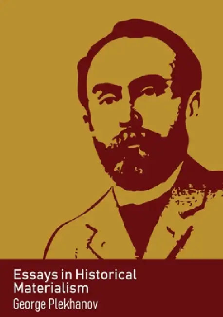 Buy Essays in Historical Materialism (English, George Plekhanov) Online at Best Price - BookBajar