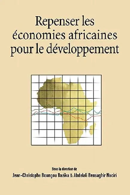 Buy Repenser les economies africaines pour le developpement (English, Jean-Christophe Bazika | Abdelali Bensaghi Naciri) Online at Best Price - BookBajar