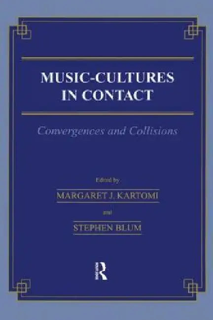 Buy Music \= Cultures in Contact (English, Margaret J. Kartomi | Stephen Blum) Online at Best Price - BookBajar