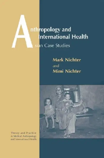 Buy Anthropology and International Health (English, Mark Nichter | Mimi Nichter) Online at Best Price - BookBajar