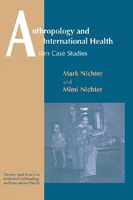 Buy Anthropology and International Health (English, Mark Nichter | Mimi Nichter) Online at Best Price - BookBajar