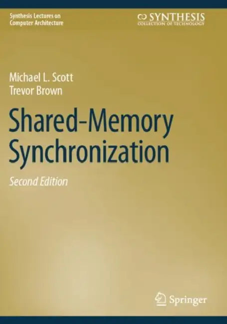 Shared-Memory Synchronization (English, Michael L. Scott | Trevor Brown) - Image 1 - BookBajar