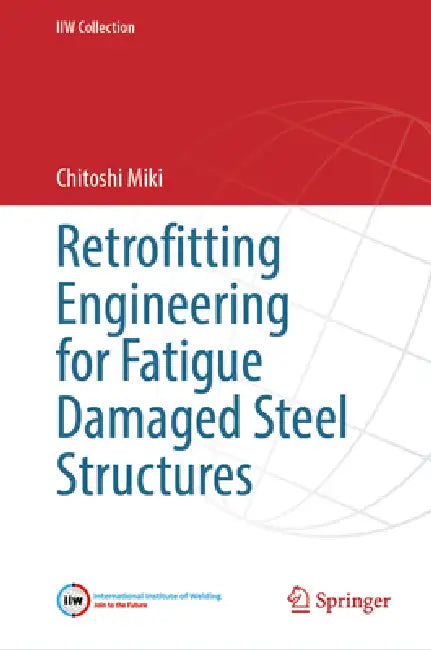 Buy Retrofitting Engineering for Fatigue Damaged Steel Structures (English, Chitoshi Miki) Online at Best Price - BookBajar