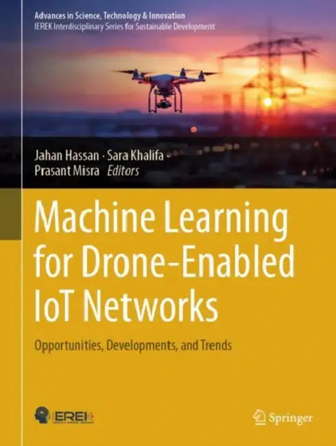 Buy Machine Learning for Drone-Enabled IoT Networks (English, Jahan Hassan | Sara Khalifa | Prasant Misra) Online at Best Price - BookBajar