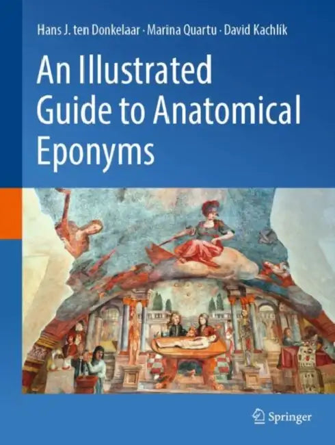Buy An Illustrated Guide to Anatomical Eponyms (English, Hans J. Ten Donkelaar | Marina Quartu | David Kachlík) Online at Best Price - BookBajar