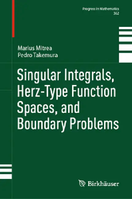 Buy Singular Integrals, Herz-Type Function Spaces, and Boundary Problems (English, Marius Mitrea | Pedro Takemura) Online at Best Price - BookBajar