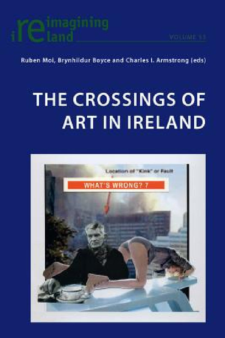 Buy The Crossings of Art in Ireland (English, Eamon Maher | Ruben Moi | Brynhildur Boyce) Online at Best Price - BookBajar