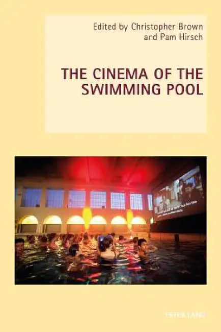 Buy The Cinema of the Swimming Pool (English, Wendy Everett | Axel Goodbody | Christopher Brown) Online at Best Price - BookBajar