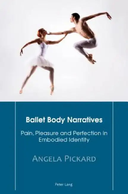 Buy Ballet Body Narratives (English, Angela Pickard) Online at Best Price - BookBajar