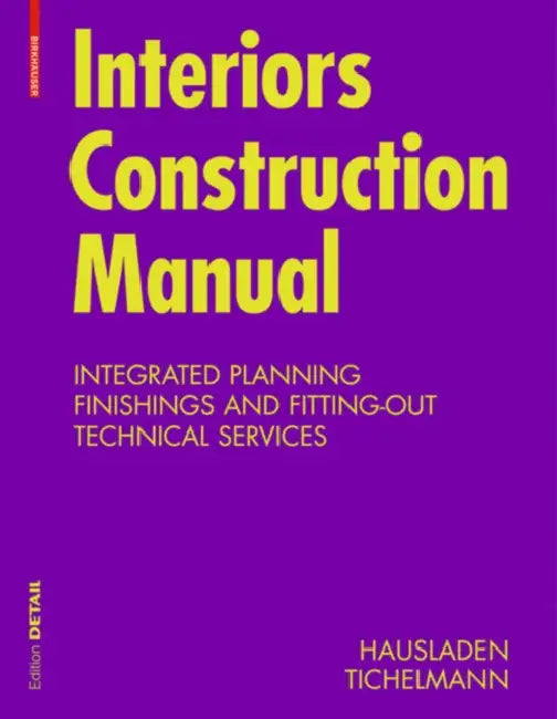 Interiors Construction Manual (English, Gerhard Hausladen | Karsten Tichelmann) - Image 1 - BookBajar