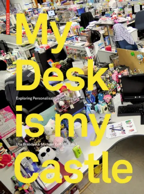 Buy My Desk Is My Castle (English, Uta Brandes | Michael Erlhoff) Online at Best Price - BookBajar