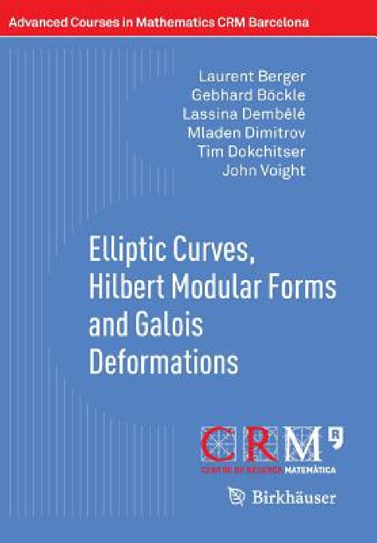 Elliptic Curves, Hilbert Modular Forms and Galois Deformations (English, Laurent Berger | Gebhard Böckle | Lassina Dembélé) - Image 1 - BookBajar
