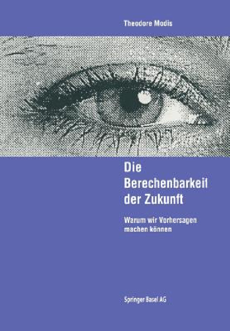 Die Berechenbarkeit Der Zukunft (English, Theodore Modis | E. Schmitt) - Image 1 - BookBajar