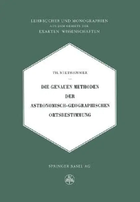 Buy Die Genauen Methoden Der Astronomisch-Geographischen Ortsbestimmung (English, Theodor Niethammer) Online at Best Price - BookBajar