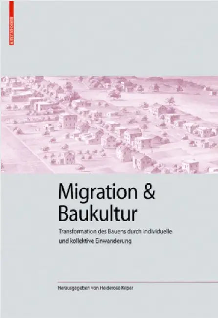 Buy Migration Und Baukultur (English, Heiderose Kilper) Online at Best Price - BookBajar