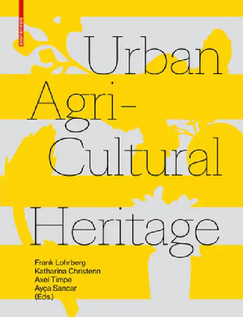 Buy Urban Agricultural Heritage (English, Frank Lohrberg | Katharina Christenn | Axel Timpe) Online at Best Price - BookBajar