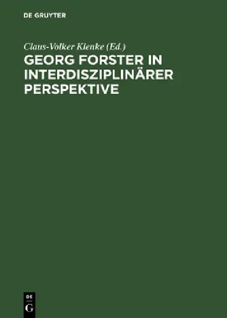 Georg Forster in interdisziplinärer Perspektive (English, Claus-Volker Klenke | Jörn Garber | Dieter Heintze) - Image 1 - BookBajar