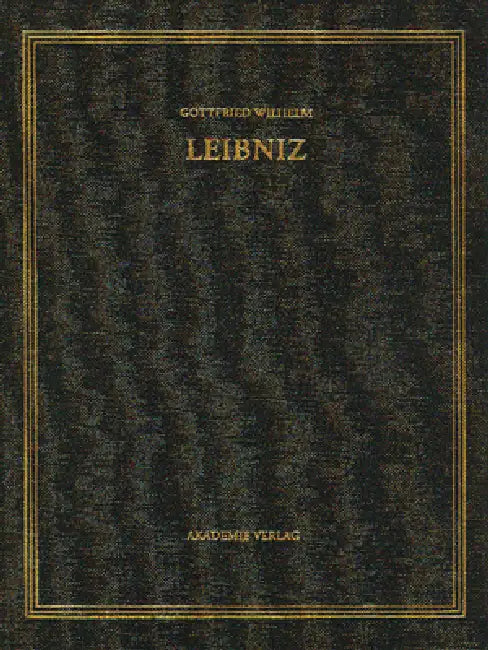Buy Gottfried Wilhelm Leibniz. Sämtliche Schriften und Briefe, BAND 5, 1674-1676. Infinitesimalmathemati (English, Uwe Mayer | Siegmund Probst | Heike Sefrin-Weis) Online at Best Price - BookBajar