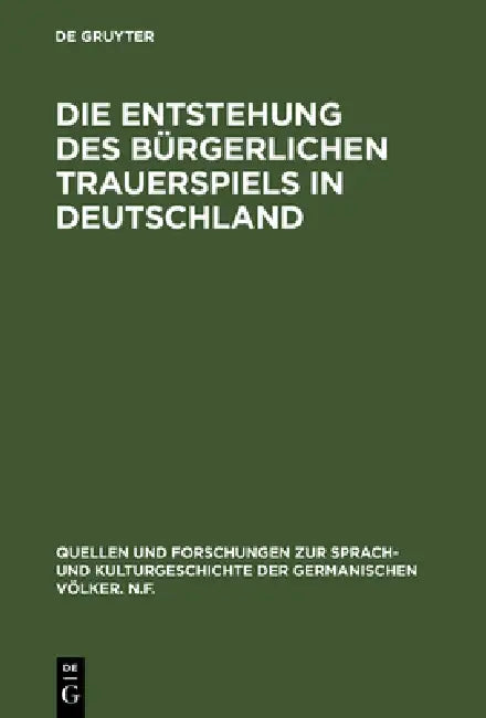 Buy Die Entstehung des bürgerlichen Trauerspiels in Deutschland (English, de Gruyter) Online at Best Price - BookBajar