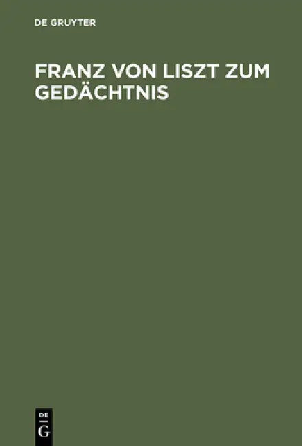 Buy Franz Von Liszt Zum Gedächtnis (English, de Gruyter) Online at Best Price - BookBajar