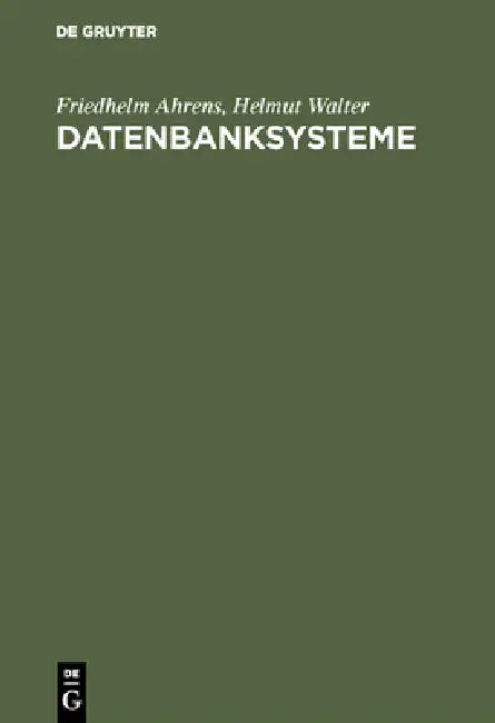 Buy Datenbanksysteme (English, Friedhelm Ahrens | Helmut Walter) Online at Best Price - BookBajar