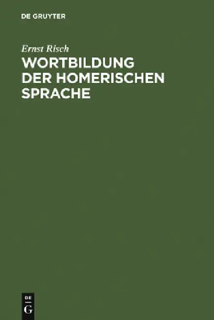Buy Wortbildung Der Homerischen Sprache (English, Ernst Risch) Online at Best Price - BookBajar