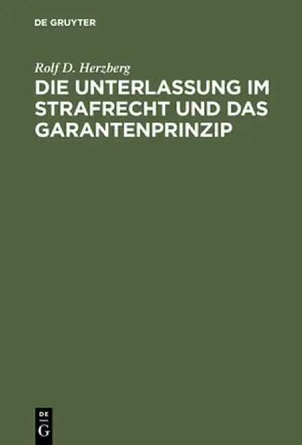 Buy Die Unterlassung Im Strafrecht Und Das Garantenprinzip (English, Rolf Dietrich Herzberg) Online at Best Price - BookBajar