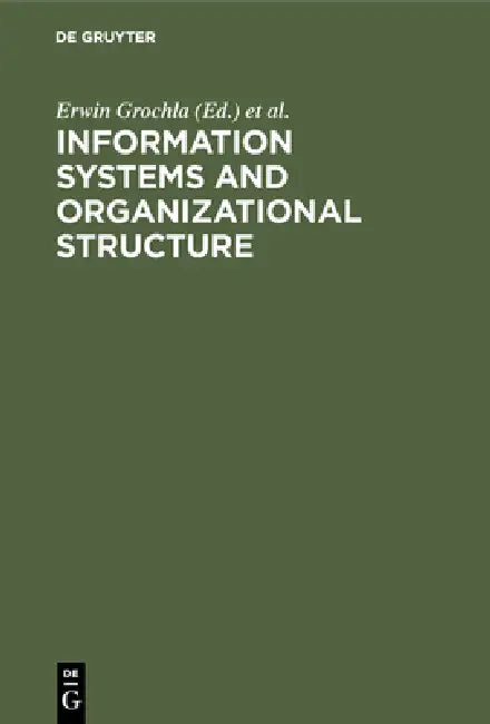 Buy Information Systems and Organizational Structure (English, Erwin Grochla | Norbert Szyperski) Online at Best Price - BookBajar
