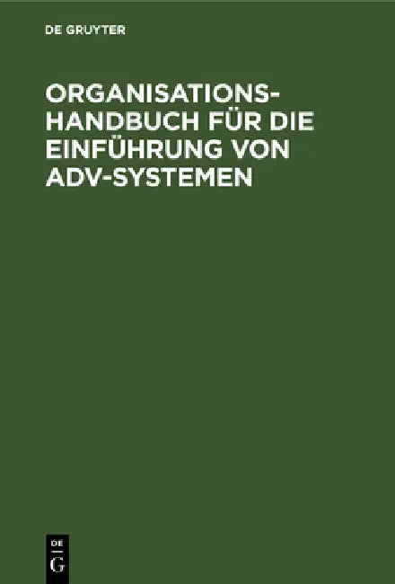 Buy Organisations-Handbuch für die Einführung von ADV-Systemen (English, No Contributor) Online at Best Price - BookBajar