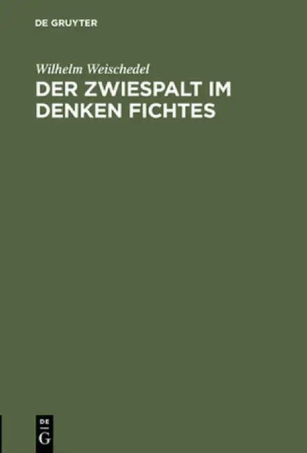 Buy Der Zwiespalt Im Denken Fichtes (English, Wilhelm Weischedel) Online at Best Price - BookBajar
