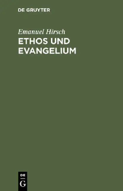 Ethos und Evangelium (English, Emanuel Hirsch) - Image 1 - BookBajar