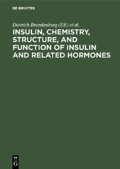Buy Insulin, Chemistry, Structure, and Function of Insulin and Related Hormones (English, Dietrich Brandenburg | Axel Wollmer) Online at Best Price - BookBajar