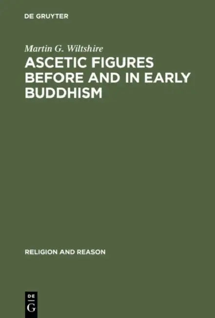 Ascetic Figures Before and in Early Buddhism (English, Martin G. Wiltshire) - Image 1 - BookBajar