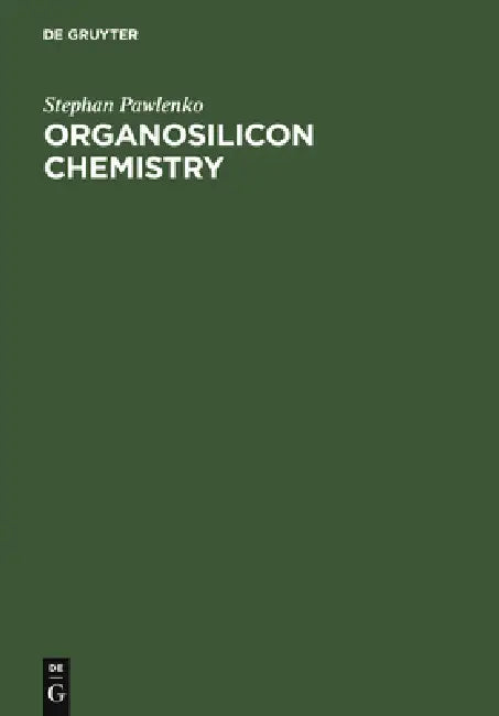 Buy Organosilicon Chemistry (English, Stephan Pawlenko) Online at Best Price - BookBajar