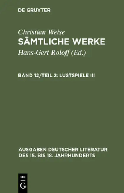 Sämtliche Werke, Teil 2, Lustspiele III (English, Hans-Gert Roloff | Christian Weise) - Image 1 - BookBajar