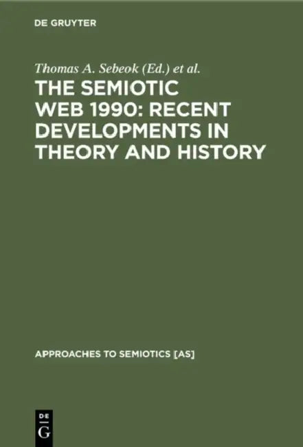 The Semiotic Web 1990 (English, Thomas A. Sebeok | Jean Umiker-Sebeok) - Image 1 - BookBajar