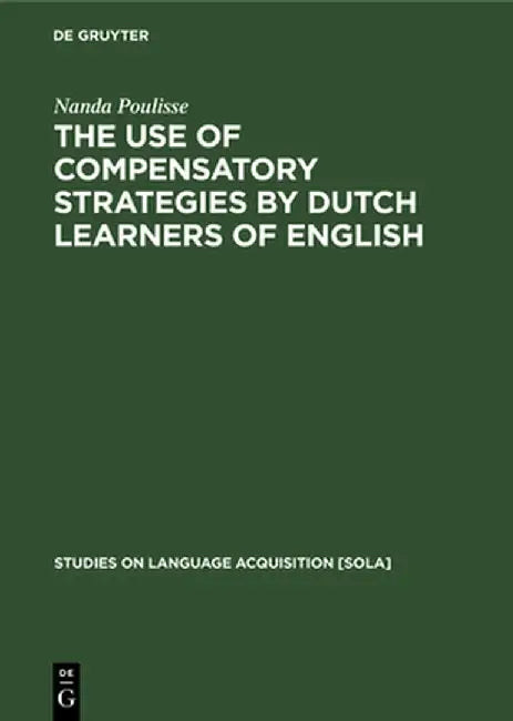 The Use of Compensatory Strategies by Dutch Learners of English (English, Nanda Poulisse) - Image 1 - BookBajar