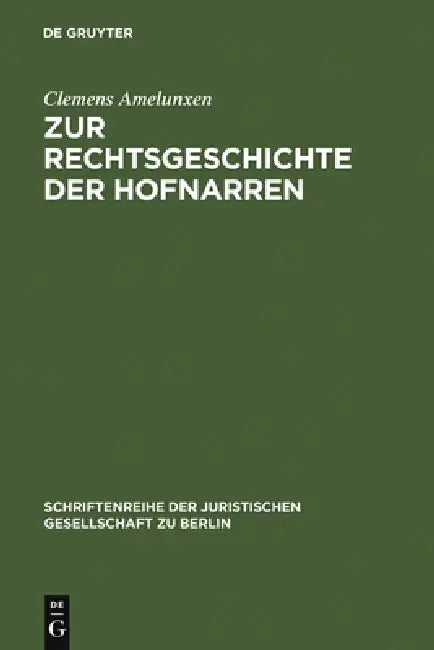 Buy Zur Rechtsgeschichte Der Hofnarren (English, Clemens Amelunxen) Online at Best Price - BookBajar