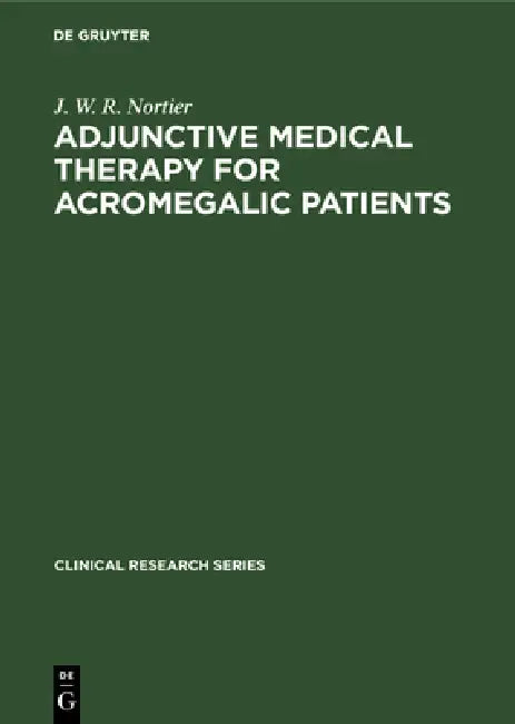 Adjunctive Medical Therapy for Acromegalic Patients (English, J. W. R. Nortier) - Image 1 - BookBajar